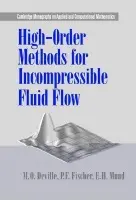 High-Order Methods for Incompressible Fluid Flow - Deville, M. O. (Ecole Polytechnique Federale de Lausanne) a Fischer, P. F. (Argonne National Laboratory, Illinois) a Mund, E. H.