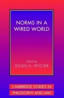 Norms in a Wired World - Hetcher, Steven A. (Vanderbilt University, Tennessee)