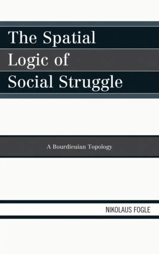 Spatial Logic of Social Struggle - Fogle, Nikolaus