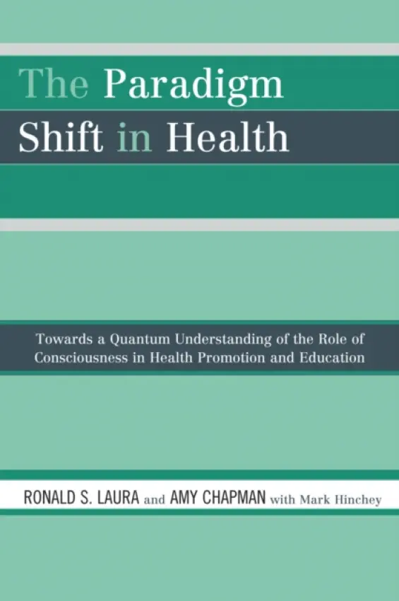 Paradigm Shift in Health - Laura, Ronald S. a Chapman, Amy