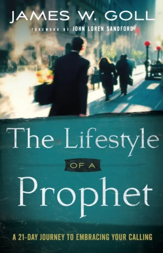Lifestyle of a Prophet - A 21-Day Journey to Embracing Your Calling - Goll, James W. a Sandford, John