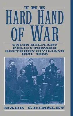 Hard Hand of War - Grimsley, Mark (Ohio State University)
