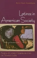 Latinos in American Society - Zambrana, Ruth Enid