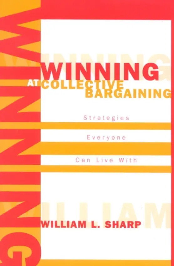 Winning at Collective Bargaining - Sharp, William L.