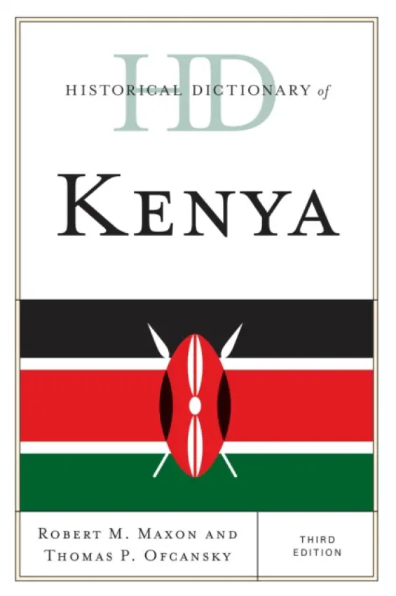 Historical Dictionary of Kenya - Maxon, Robert M. a Ofcansky, Thomas P.