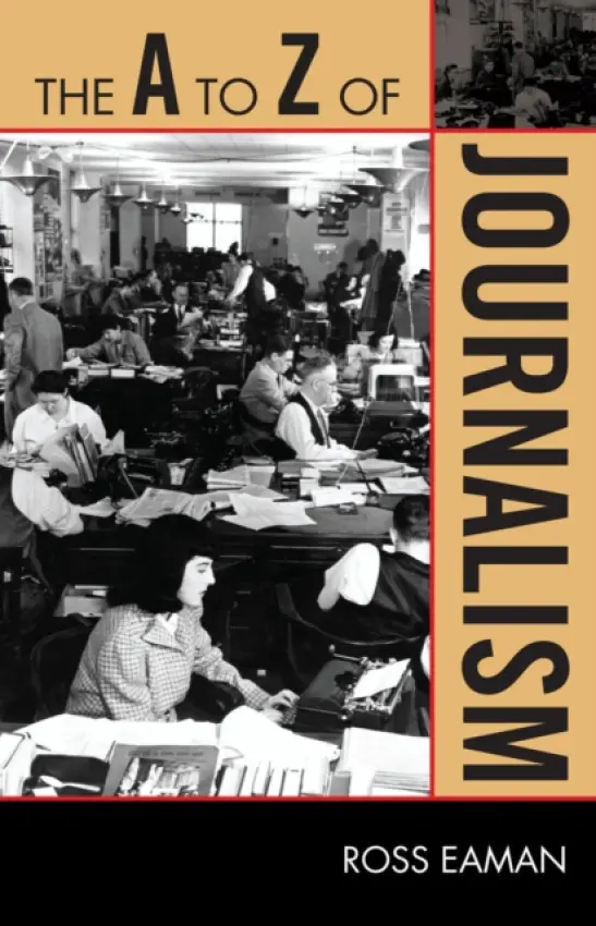 A to Z of Journalism - Eaman, Ross
