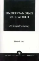 Understanding Our World - Hart, Hendrik