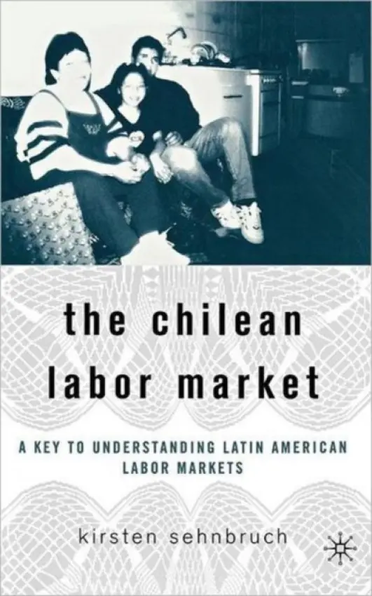 Chilean Labor Market - Sehnbruch, K.