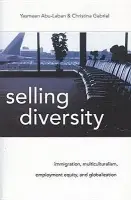 Selling Diversity - Abu-Laban, Yasmeen a Gabriel, Christina