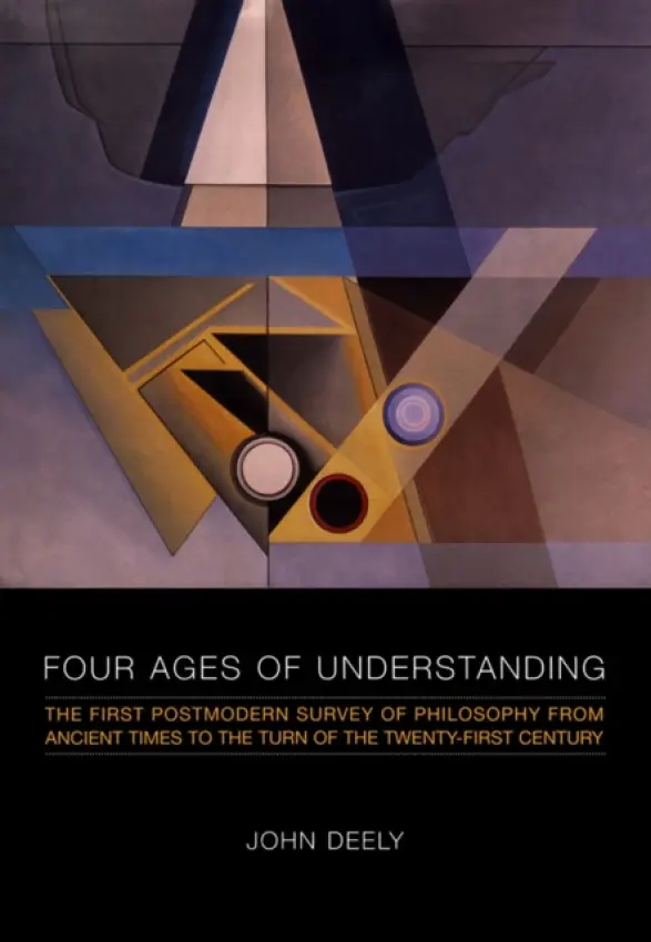 Four Ages of Understanding - Deely, John