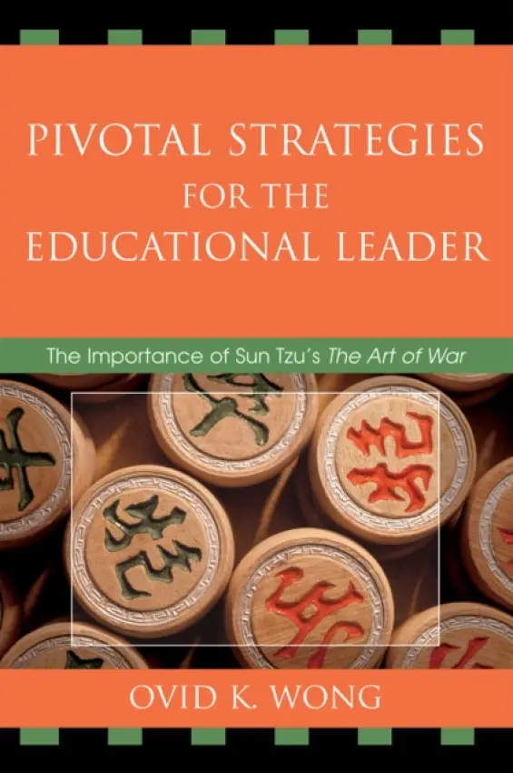 Pivotal Strategies for the Educational Leader - Wong, Ovid K.