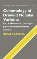 Cohomology of Drinfeld Modular Varieties, Part 1, Geometry, Counting of Points and Local Harmonic Analysis - Laumon, Gerard (Universite de Paris XI)