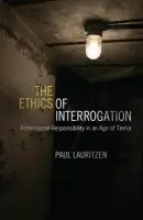 Ethics of Interrogation - Lauritzen, Paul