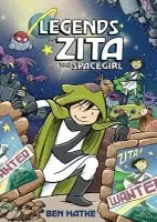 Legends of Zita the Spacegirl - Hatke, Ben