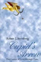 Cupid's Arrow - Sternberg, Robert J.