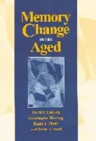 Memory Change in the Aged - Hultsch, David F. (University of Victoria, British Columbia) a Hertzog, Christopher (Georgia Institute of Technology) a Dixon, Roger A. (University of Victoria, British Columbia) a Small, Brent J. (University of South Florida)