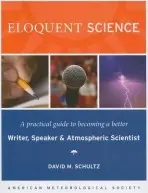 Eloquent Science - A Practical Guide to Becoming a Better Writer, Speaker and Scientist - Schultz, David M