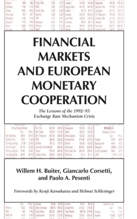 Financial Markets and European Monetary Cooperation - Buiter, Willem H. (University of Cambridge) a Corsetti, Giancarlo (Universita degli Studi, Bologna, Italy) a Pesenti, Paolo A.