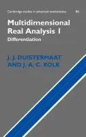 Multidimensional Real Analysis I - Duistermaat, J. J. (Universiteit Utrecht, The Netherlands) a Kolk, J. A. C. (Universiteit Utrecht, The Netherlands)