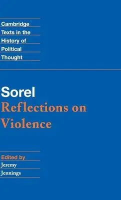 Sorel: Reflections on Violence - Sorel, Georges