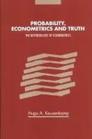 Probability, Econometrics and Truth - Keuzenkamp, Hugo A. (Katholieke Universiteit Brabant, The Netherlands)