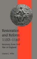 Restoration and Reform, 1153-1165 - White, Graeme J. (University College Chester)