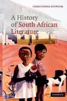 History of South African Literature - Heywood, Christopher (University of Sheffield)