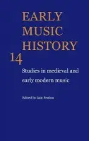 Early Music History: Volume 14