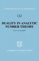 Duality in Analytic Number Theory - Elliott, Peter D. T. A. (University of Colorado, Boulder)