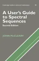 User's Guide to Spectral Sequences - McCleary, John (Professor of Mathematics, Vassar College, New York)