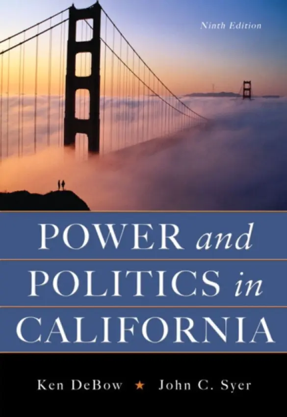 Power and Politics in California - Debow, Ken (California State University) a Syer, John (California State University)