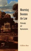 Mourning Becomes the Law - Rose, Gillian (University of Warwick)