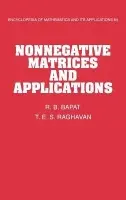 Nonnegative Matrices and Applications - Bapat, R. B. (Indian Statistical Institute, New Delhi) a Raghavan, T. E. S. (University of Illinois, Chicago)