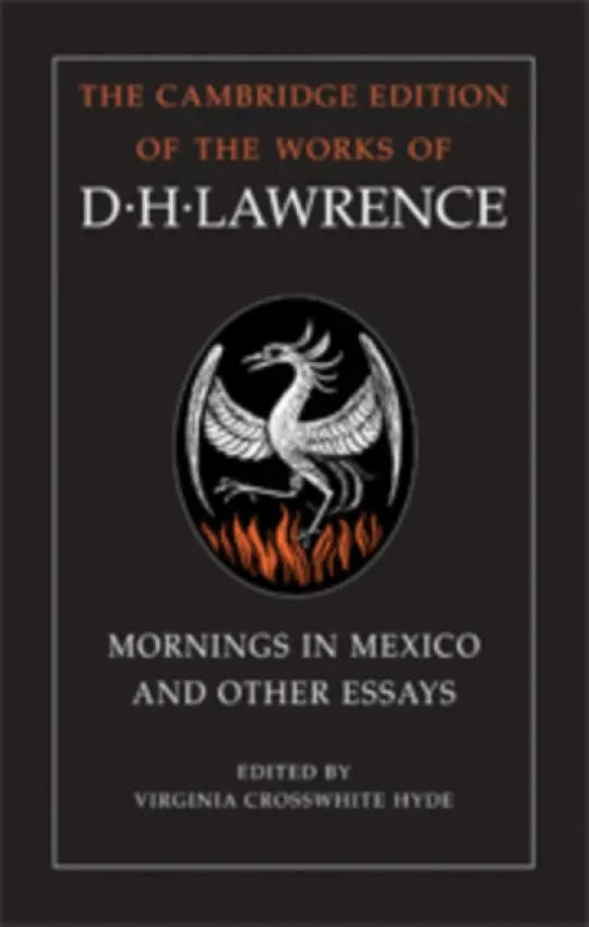 Mornings in Mexico and Other Essays - Lawrence, D. H.