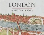 London: A History in Maps - Barber, Peter