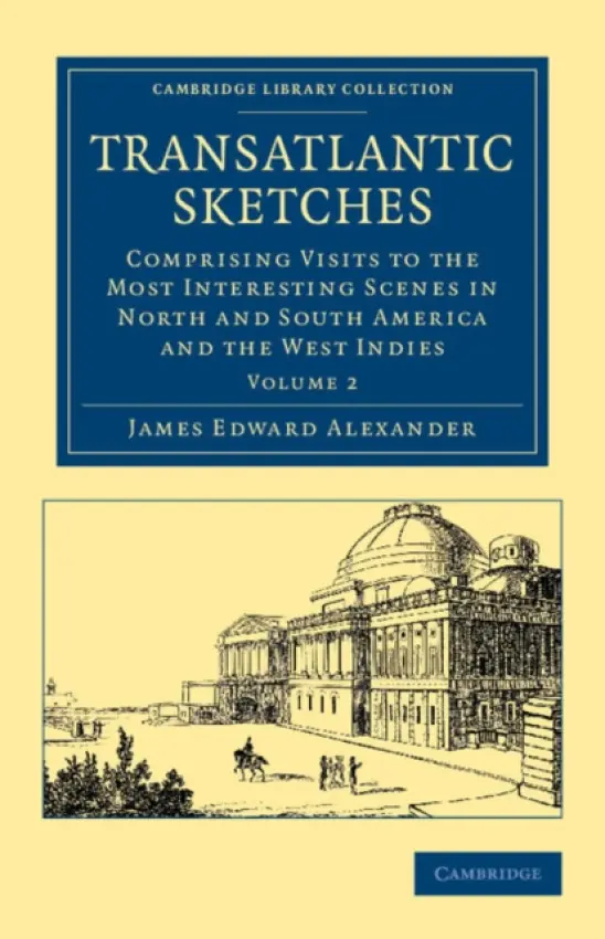 Transatlantic Sketches - Alexander, James Edward