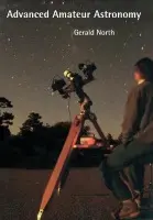 Advanced Amateur Astronomy - North, Gerald