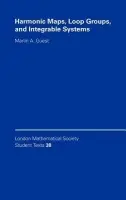 Harmonic Maps, Loop Groups, and Integrable Systems - Guest, Martin A. (Tokyo Metropolitan University)