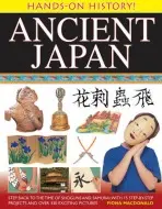 Hands on History: Ancient Japan - Macdonald Fiona