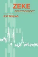 ZEKE Spectroscopy - Schlag, E. W. (Technische Universitat Munchen)