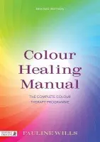 Colour Healing Manual - Wills, Pauline