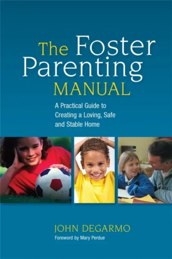 Foster Parenting Manual - DeGarmo, John
