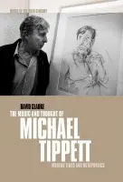Music and Thought of Michael Tippett - Clarke, David (University of Newcastle upon Tyne)