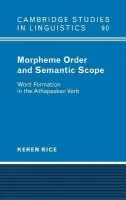 Morpheme Order and Semantic Scope - Rice, Keren (University of Toronto)