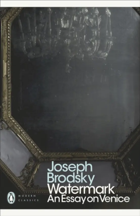 Watermark: An Essay on Venice - Brodsky, Joseph