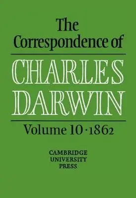 Correspondence of Charles Darwin: Volume 10, 1862 - Darwin, Charles