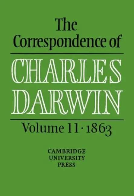Correspondence of Charles Darwin: Volume 11, 1863 - Darwin, Charles