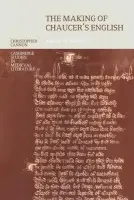 Making of Chaucer's English - Cannon, Christopher (University of Cambridge)