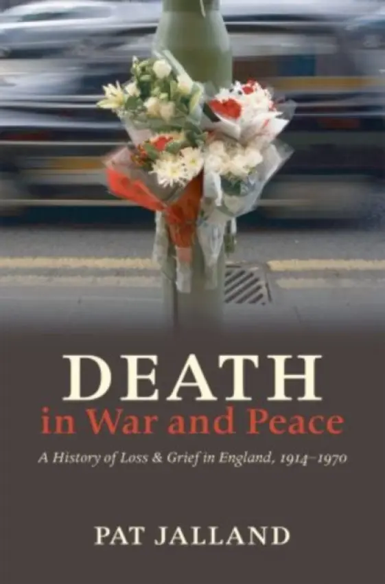 Death in War and Peace - Jalland, Pat (Professor of History, Australian National University)