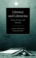 Literacy and Literacies - Collins, James (State University of New York, Albany) a Blot, Richard (Lehman College, City University of New York)